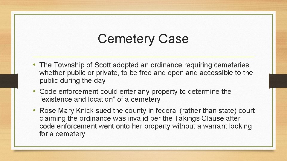 Cemetery Case • The Township of Scott adopted an ordinance requiring cemeteries, whether public