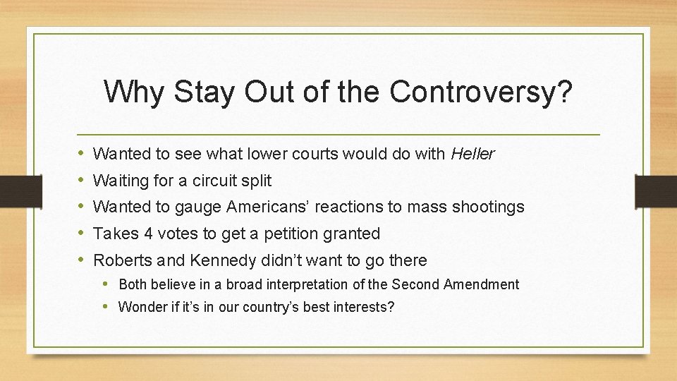 Why Stay Out of the Controversy? • • • Wanted to see what lower