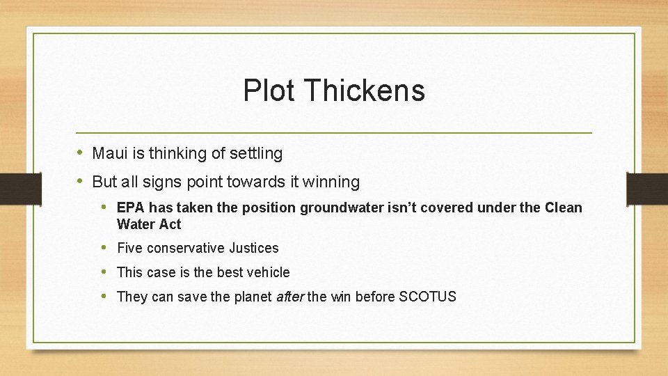 Plot Thickens • Maui is thinking of settling • But all signs point towards