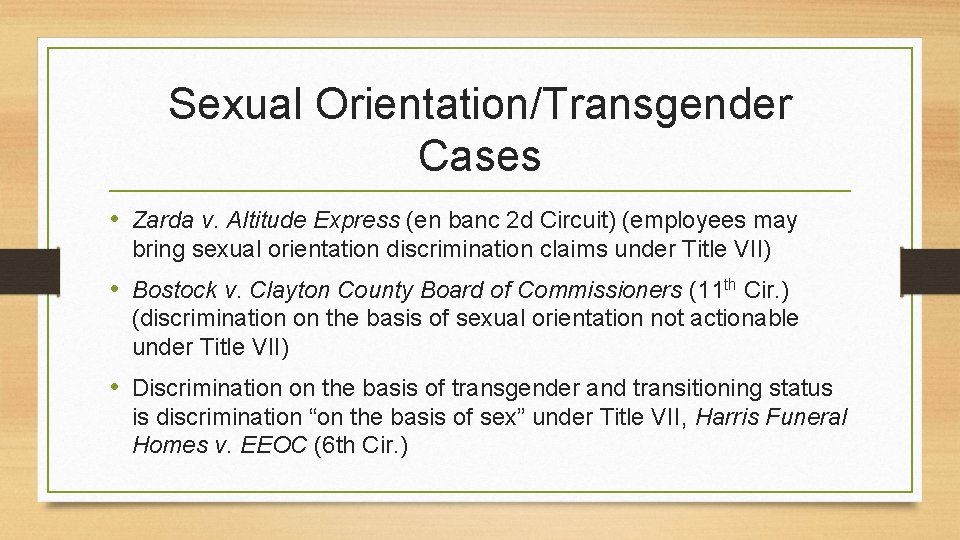 Sexual Orientation/Transgender Cases • Zarda v. Altitude Express (en banc 2 d Circuit) (employees