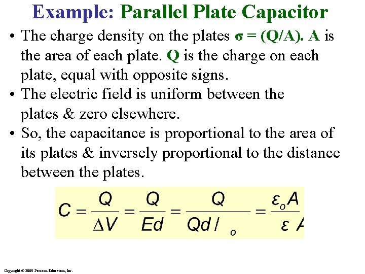 Example: Parallel Plate Capacitor • The charge density on the plates σ = (Q/A).