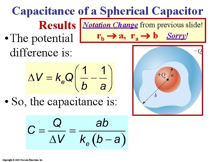 Capacitance of a Spherical Capacitor Results Notation Change from previous slide! rb a, ra