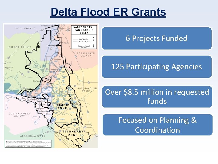 Delta Flood ER Grants 6 Projects Funded 125 Participating Agencies Over $8. 5 million