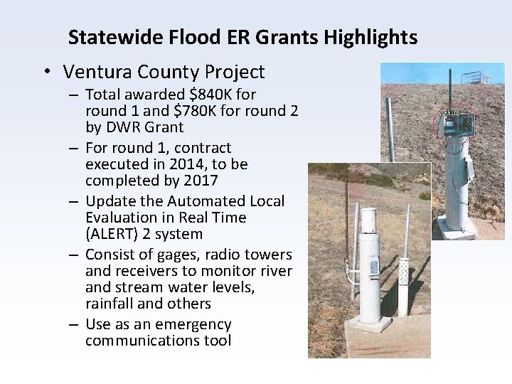 Statewide Flood ER Grants Highlights • Ventura County Project – Total awarded $840 K