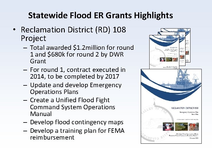 Statewide Flood ER Grants Highlights • Reclamation District (RD) 108 Project – Total awarded