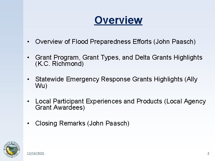 Overview • Overview of Flood Preparedness Efforts (John Paasch) • Grant Program, Grant Types,