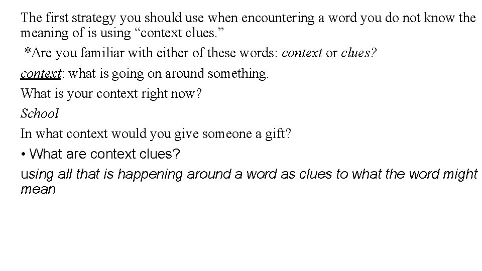 The first strategy you should use when encountering a word you do not know
