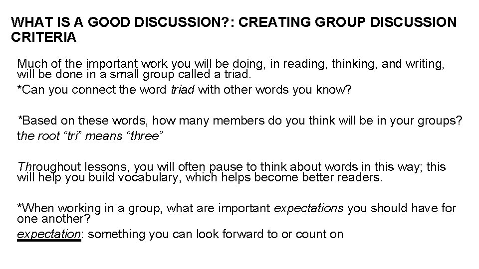 WHAT IS A GOOD DISCUSSION? : CREATING GROUP DISCUSSION CRITERIA Much of the important