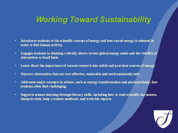 Working Toward Sustainability • Introduces students to the scientific concept of energy and how
