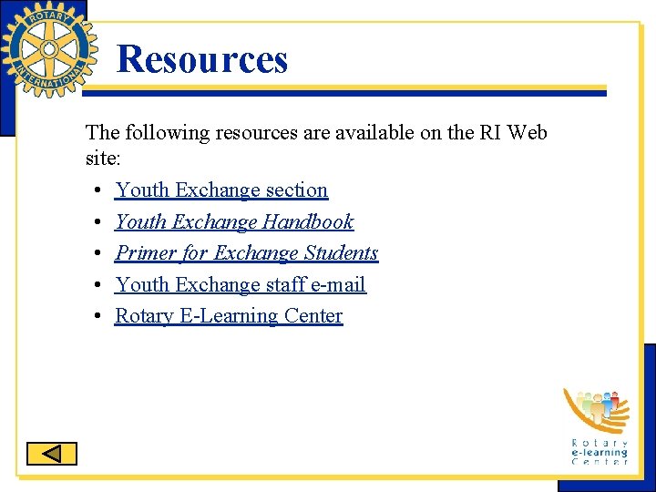 Resources The following resources are available on the RI Web site: • Youth Exchange