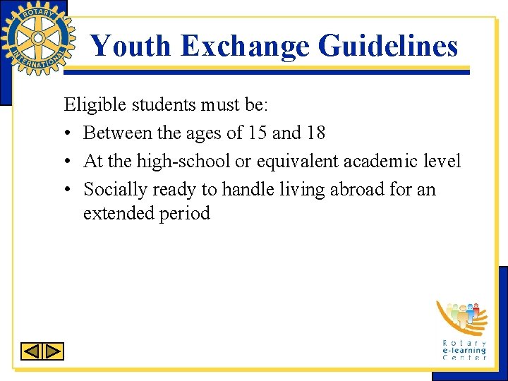 Youth Exchange Guidelines Eligible students must be: • Between the ages of 15 and