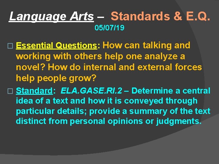 Language Arts – Standards & E. Q. 05/07/19 � Essential Questions: How can talking