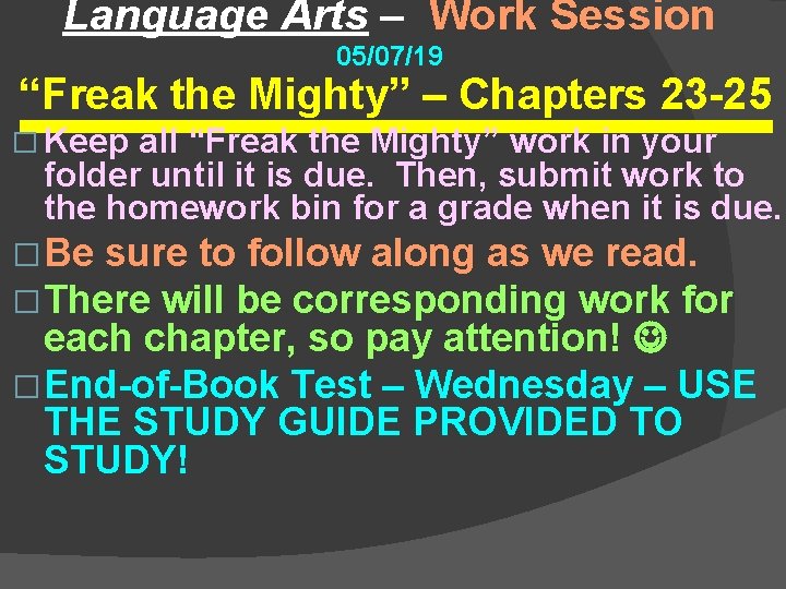 Language Arts – Work Session 05/07/19 “Freak the Mighty” – Chapters 23 -25 �