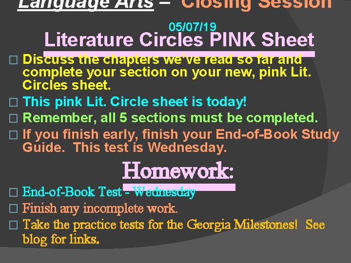 Language Arts – Closing Session 05/07/19 Literature Circles PINK Sheet Discuss the chapters we’ve
