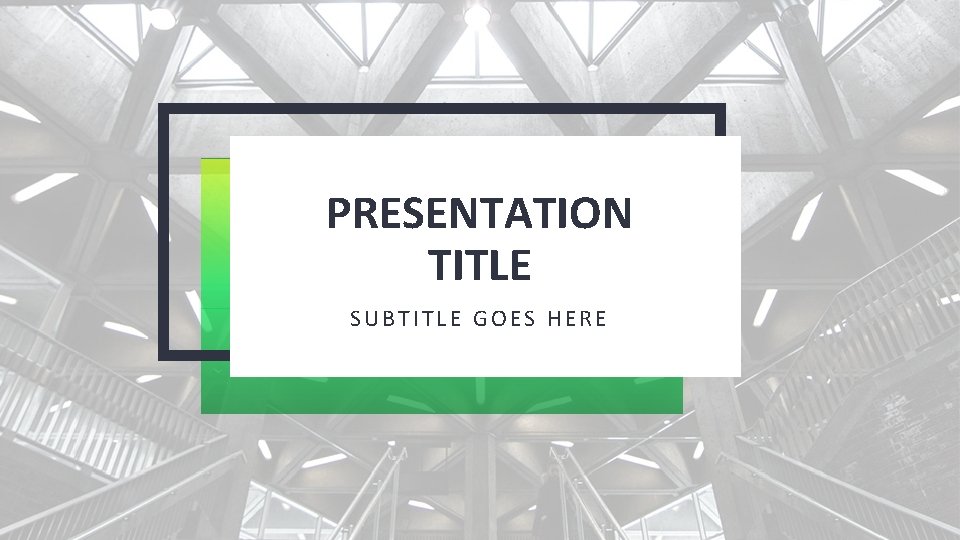 PRESENTATION TITLE SUBTITLE GOES HERE 