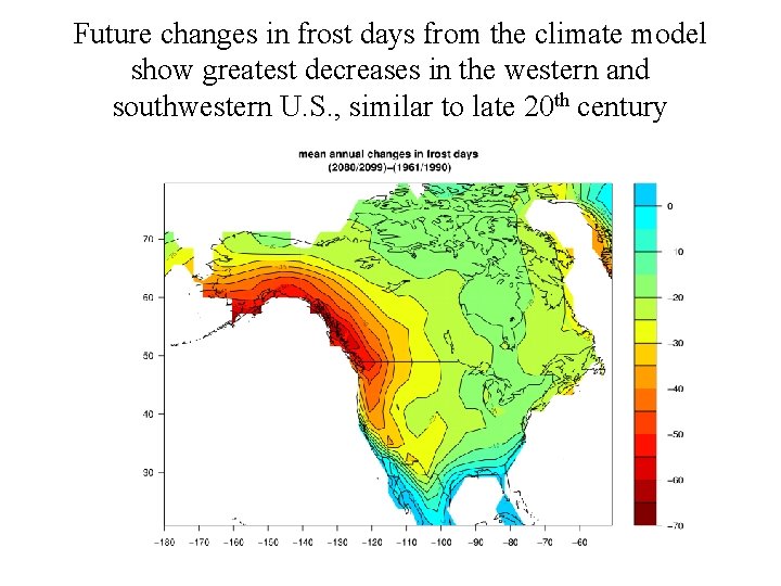 Future changes in frost days from the climate model show greatest decreases in the