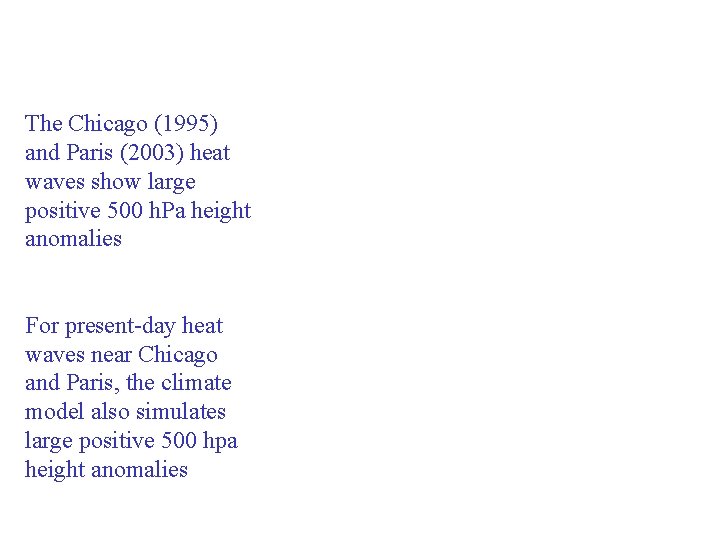 The Chicago (1995) and Paris (2003) heat waves show large positive 500 h. Pa