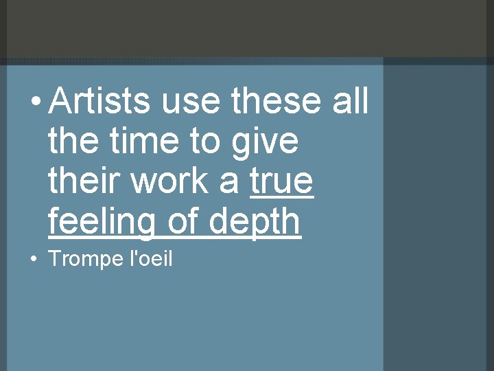  • Artists use these all the time to give their work a true