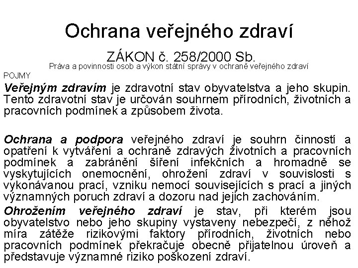 Ochrana veřejného zdraví ZÁKON č. 258/2000 Sb. Práva a povinnosti osob a výkon státní