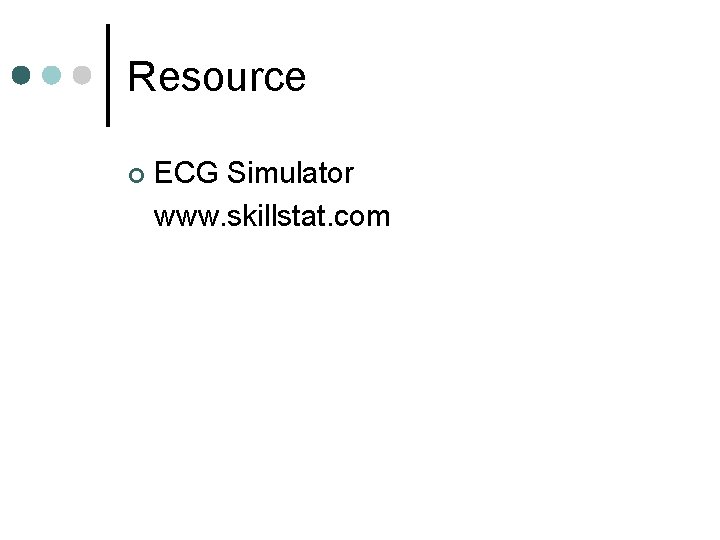 Resource ¢ ECG Simulator www. skillstat. com 