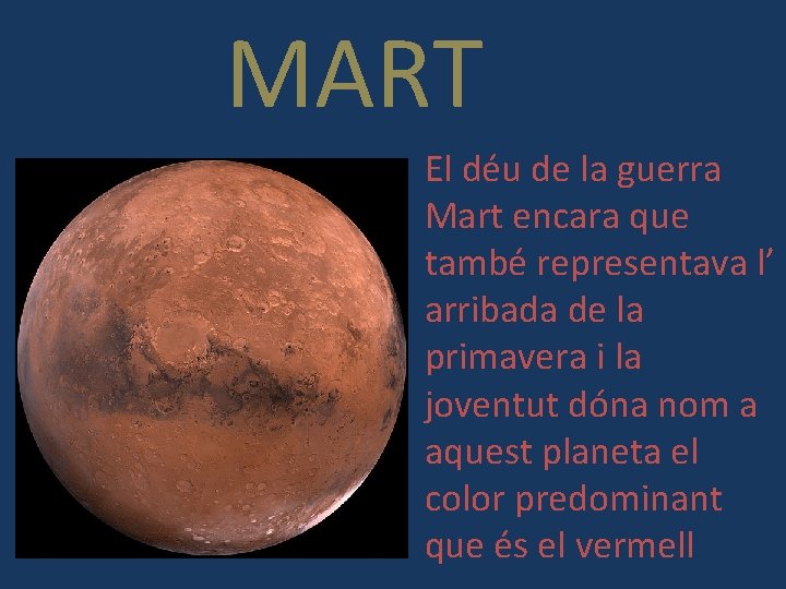 MART • El déu de la guerra Mart encara que també representava l’ arribada