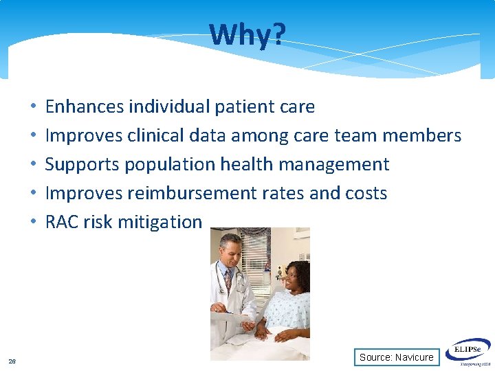 Why? • • • 26 Enhances individual patient care Improves clinical data among care