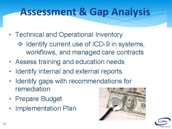 Assessment & Gap Analysis • Technical and Operational Inventory v Identify current use of