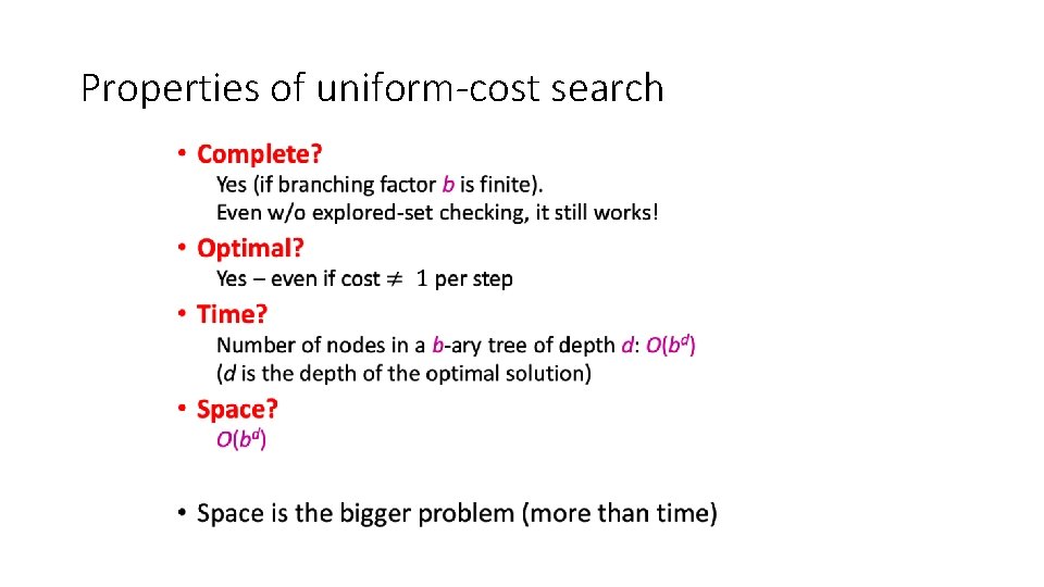 Properties of uniform-cost search • 