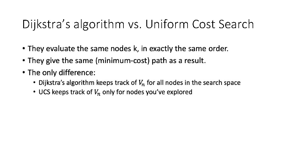 Dijkstra’s algorithm vs. Uniform Cost Search • 