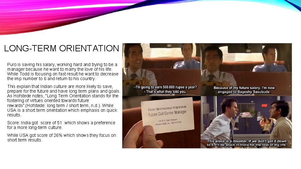 LONG-TERM ORIENTATION Puro is saving his salary, working hard and trying to be a