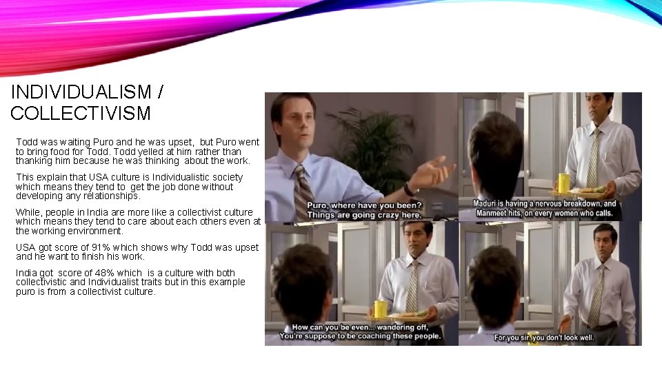 INDIVIDUALISM / COLLECTIVISM Todd was waiting Puro and he was upset, but Puro went