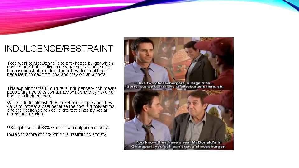 INDULGENCE/RESTRAINT Todd went to Mac. Donnell's to eat cheese burger which contain beef but