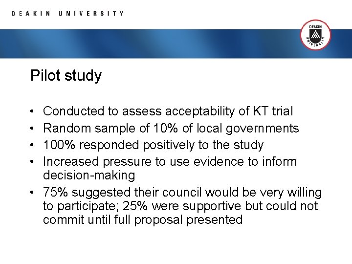 Pilot study • • Conducted to assess acceptability of KT trial Random sample of