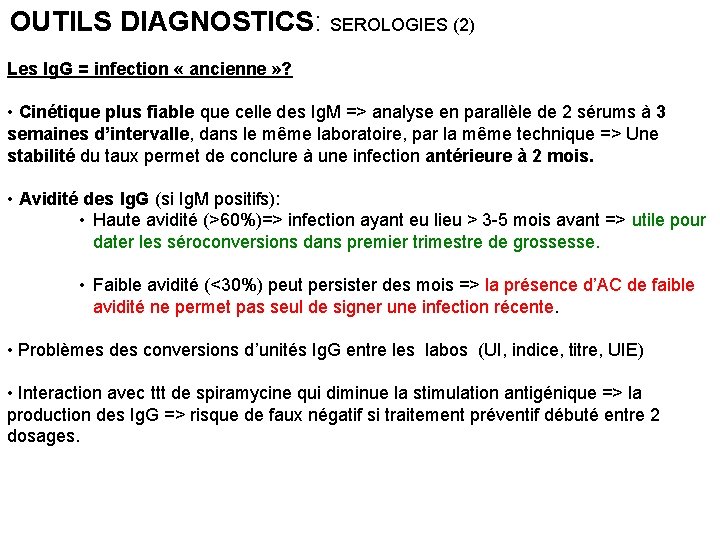 OUTILS DIAGNOSTICS: SEROLOGIES (2) Les Ig. G = infection « ancienne » ? •