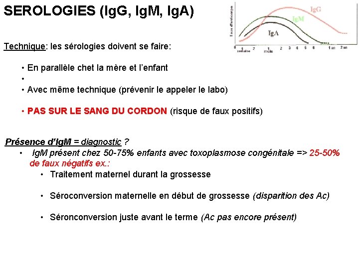 SEROLOGIES (Ig. G, Ig. M, Ig. A) Technique: les sérologies doivent se faire: •
