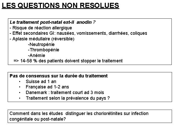 LES QUESTIONS NON RESOLUES Le traitement post-natal est-il anodin ? - Risque de réaction
