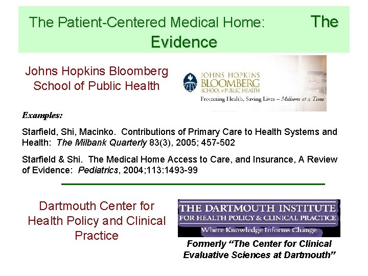 The Patient-Centered Medical Home: The Evidence Johns Hopkins Bloomberg School of Public Health Examples: