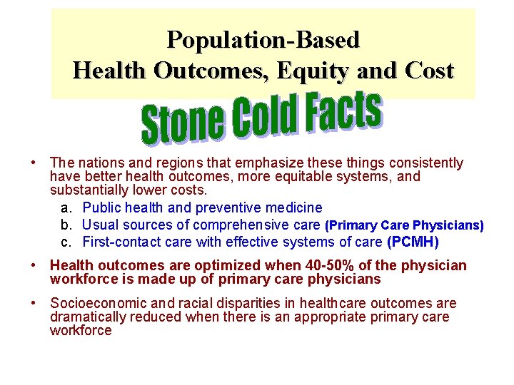 Population-Based Health Outcomes, Equity and Cost • The nations and regions that emphasize these