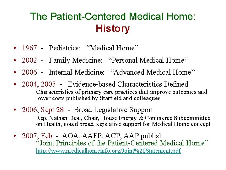 The Patient-Centered Medical Home: History • 1967 - Pediatrics: “Medical Home” • 2002 -