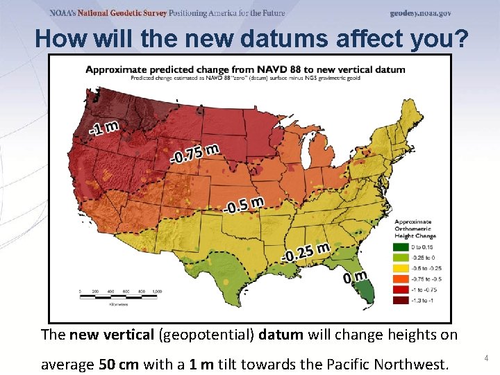 How will the new datums affect you? The new vertical (geopotential) datum will change