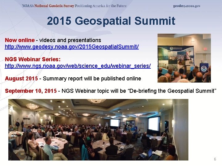 2015 Geospatial Summit Now online - videos and presentations http: //www. geodesy. noaa. gov/2015