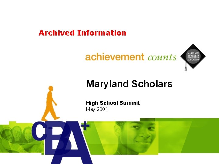 Archived Information Maryland Scholars High School Summit May 2004 