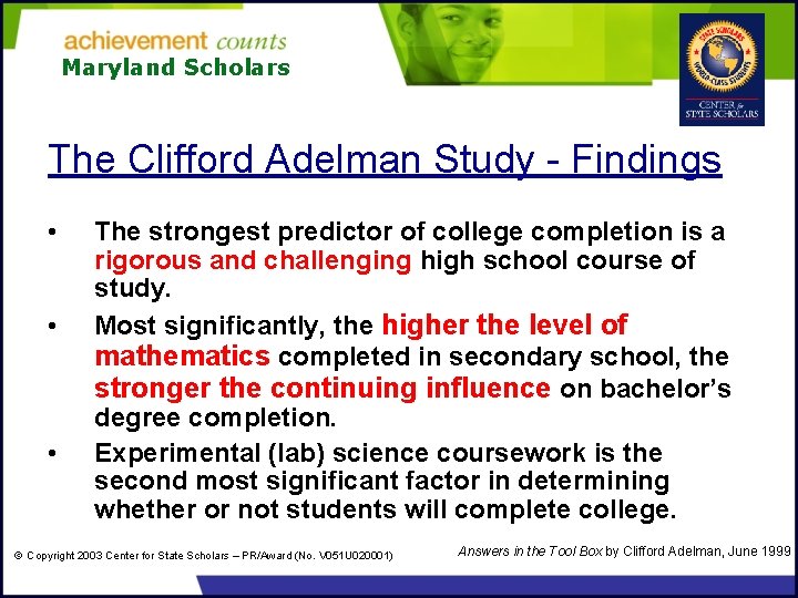 Maryland Scholars The Clifford Adelman Study - Findings • • • The strongest predictor