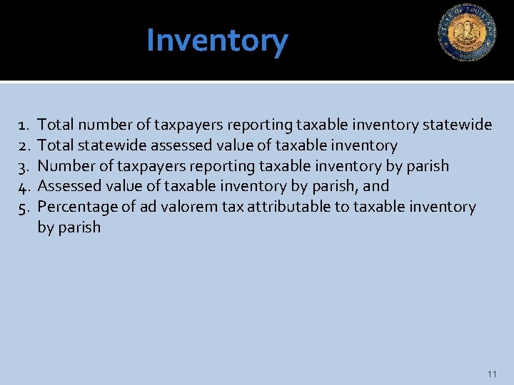 Inventory 1. 2. 3. 4. 5. Total number of taxpayers reporting taxable inventory statewide
