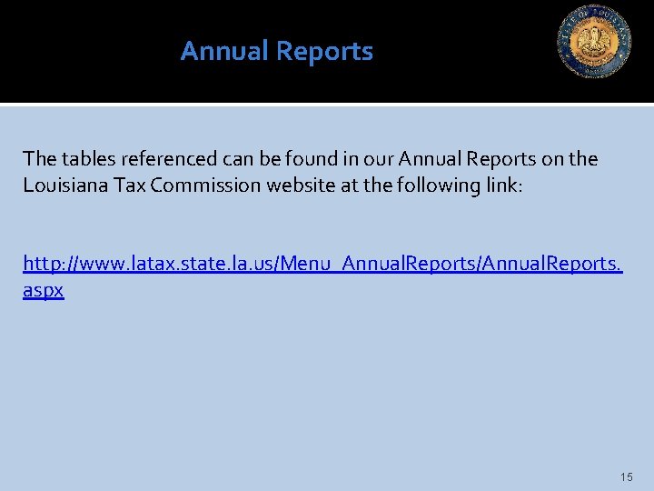 Annual Reports The tables referenced can be found in our Annual Reports on the
