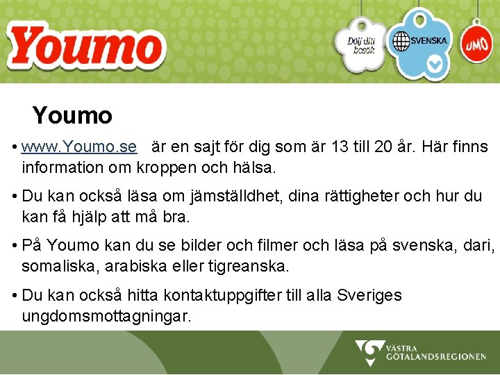 Youmo • www. Youmo. se är en sajt för dig som är 13 till