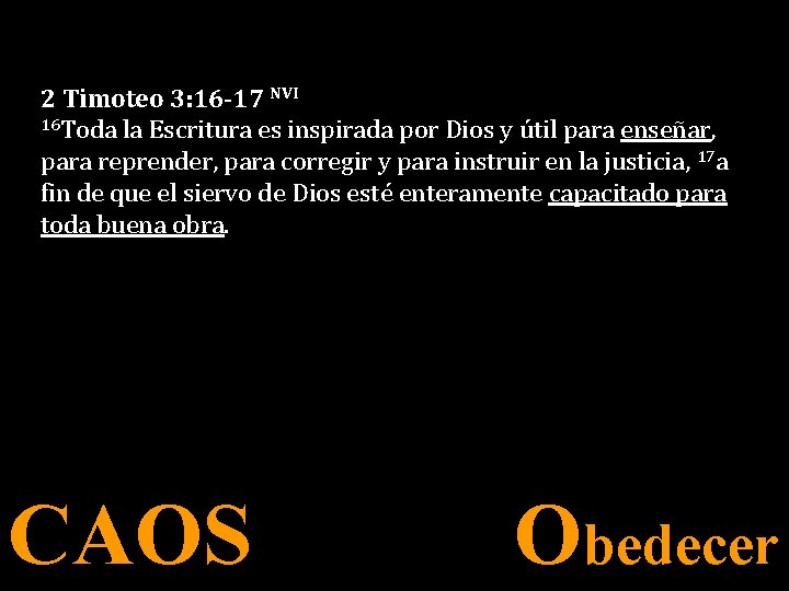 2 Timoteo 3: 16 -17 NVI 16 Toda la Escritura es inspirada por Dios