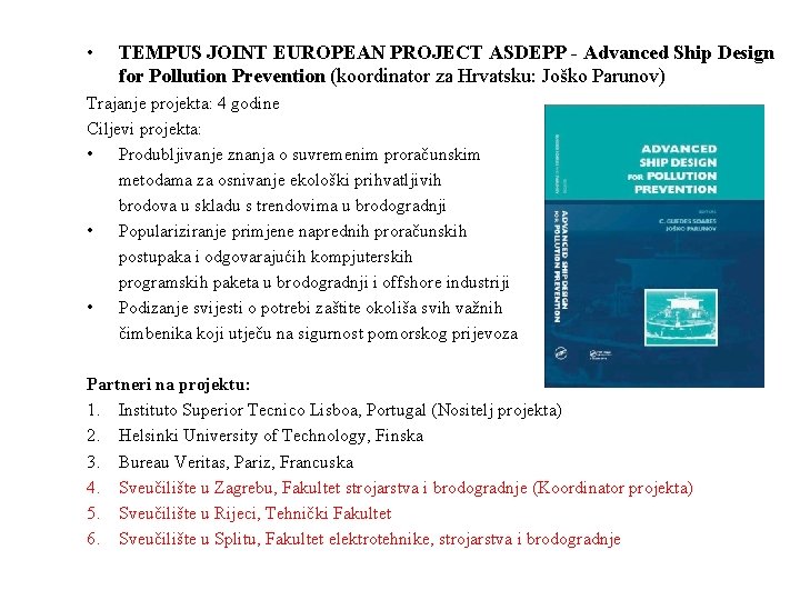 • TEMPUS JOINT EUROPEAN PROJECT ASDEPP - Advanced Ship Design for Pollution Prevention • TEMPUS JOINT EUROPEAN PROJECT ASDEPP - Advanced Ship Design for Pollution Prevention