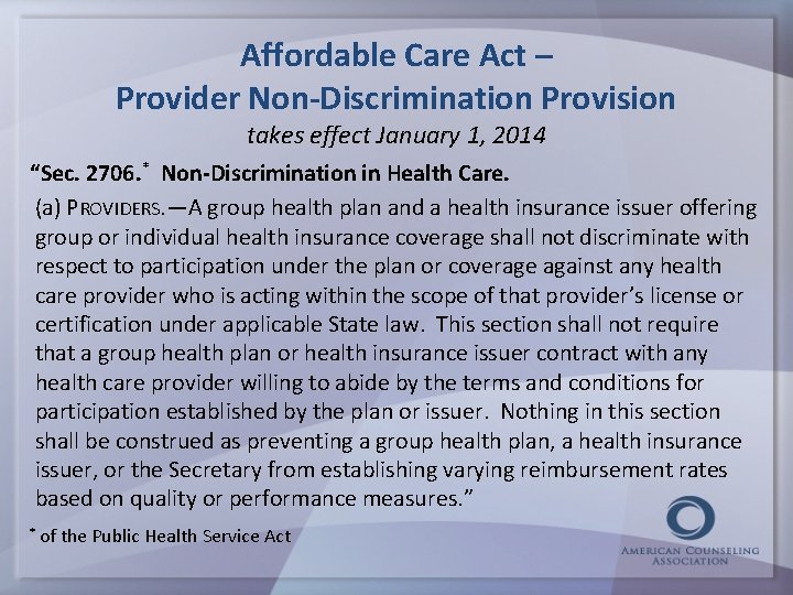 Affordable Care Act – Provider Non-Discrimination Provision takes effect January 1, 2014 “Sec. 2706.