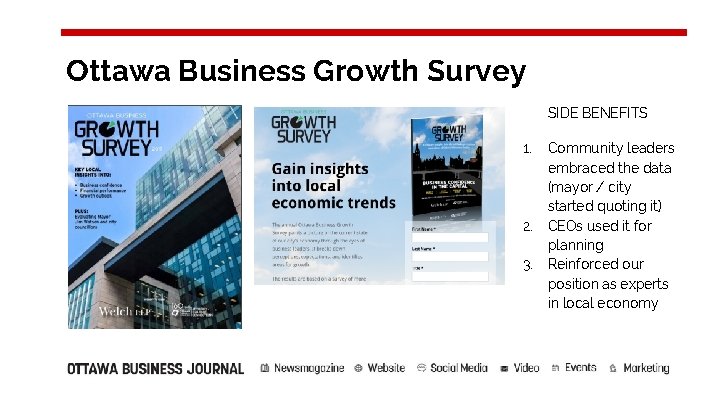 Ottawa Business Growth Survey SIDE BENEFITS 1. 2. 3. Community leaders embraced the data